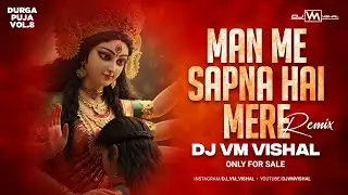 Man Me Sapna Hai Mere | Psy Drop Remix | Dj Vm Vishal | 150 Bpm | Navratri Songs | Durga Puja Vol.8