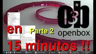 Como INSTALAR Y CONFIGURAR OPENBOX en LINUX DEBIAN en 15 MINUTOS - Paso a Paso - 2da Parte [V010]