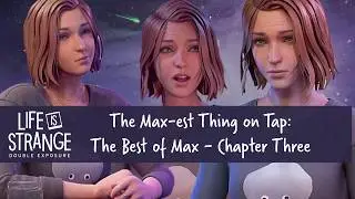 The Max-est Thing on Tap: The Best of Max Chapter Three