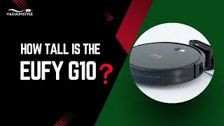 How Tall is the Eufy G10 Hybrid? Robot Vacuum Dimensions & Specs!