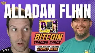 Making Learning Bitcoin Fun Instead Of Making You Cry - Alladan Flinn | Playable Characters Ep023