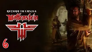 Return to Castle Wolfenstein Walkthrough - Hardest Difficulty - 100% - Part 6