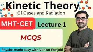 Full Course | MHT-CET | Kinetic Theory of Gases and Radiation | Lecture 1