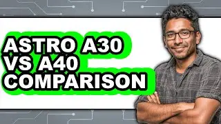 Astro A30 vs A40 - 2025 Comparison