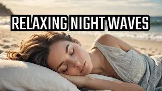 12 Hours of ASMR Coastal Sleep Aid : Gentle Waves for a Restful Night's Sleep 🎧🌙