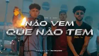 Ver&eacute; - N&atilde;o Vem Que N&atilde;o Tem (Feat. Dani)