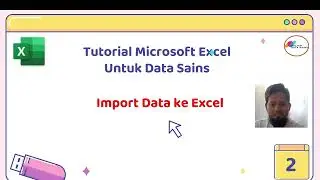 2. Tips Excel untuk Data Sains - Membuka Data di Excel