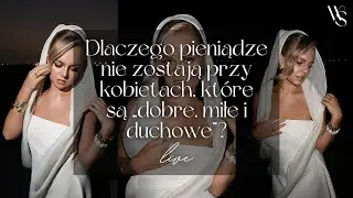 Dlaczego pieniądze nie zostają przy kobietach, które są „dobre, miłe i duchowe”? 🔥💸