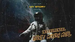 Modern Metal/Djent Instrumental -  My Story