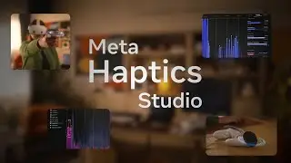 Start Designing with Meta Haptics Studio