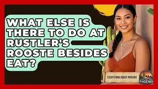 What Else Is There To Do At Rustler's Rooste Besides Eat? - Everything About Phoenix