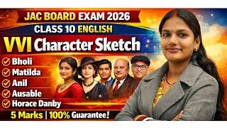 Class 10 English VVI Character Sketch | Bholi, Matilda, Anil, Ausable, Horace Danby | 5 Marks 100%