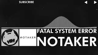 [Electronic] - Notaker - Fatal System Error [Erebus I EP]