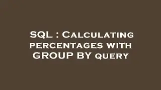 SQL : Calculating percentages with GROUP BY query