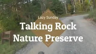Lazy Sunday at Talking Rock Nature Preserve