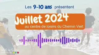 Podcast - Juillet 2024 au centre de loisirs