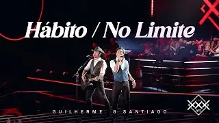 Guilherme e Santiago - H&aacute;bito / No Limite (V&iacute;deo Oficial)