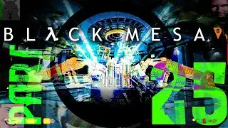 Gordon Wins! in Black Mesa | Part 25 | W/ Aerexon, Ashtonmb87,Knightofwind2