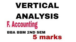 VERTICAL ANALYSIS/BBA BBM 2ND SEM/ F.Accounting/