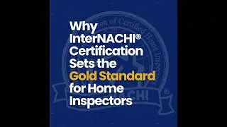 Why InterNACHI&reg; Certification Sets the Gold Standard for Home Inspectors