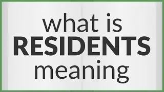 Residents | meaning of Residents