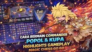CARA BERMAIN COMMANDER POPOL & KUPA DI MCGG SEASON 4 - HIGHLIGHTS GAMEPLAY MAGIC CHESS GO GO