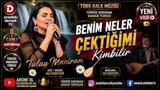 Tülay Maciran - Benim Neler Çektiğimi Kimbilir