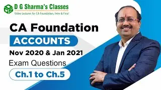 CA Foundation Accounts Paper Solution Nov 2020 & Jan 2021| Ch 1 to Ch 5 | By CA D G Sharma Sir