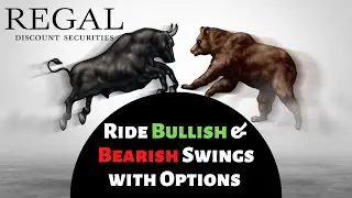 Ride Bullish & Bearish Swings with Options - spot opportunity in volatile markets with Regal!