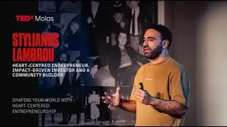 Shaping Your World with Heart-Centered Entrepreneurship | Stylianos Lambrou | TEDxMolos