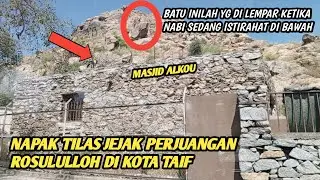 CITY TOUR KOTA TAIF || NAPAK TILAS JEJAK PERJUANGAN ROSULULLOH SAW, DI KOTA TAIF
