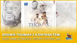 Adonis Thomas z kontraktem. Duże umiejętności, spory potencjał.