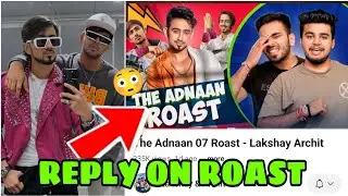 Aadnan 07 brother D Abdul REPLY on Lakshay Archit ROAST video on Aadnan 07 & his brother Abdul LAFDA