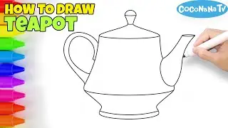 TEAPOT - How to Draw and Color for Kids - CoconanaTV