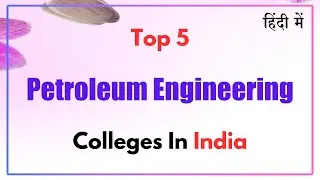 Top 5 Petroleum Engineering Colleges in India