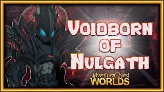 AQW | VOIDBORN OF NULGATH + APRIL FOOLS EVENT! | AQWorlds 2020
