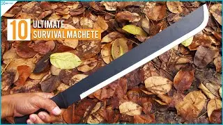 TOP 10 Machete Picks for 2025 Wilderness Survival