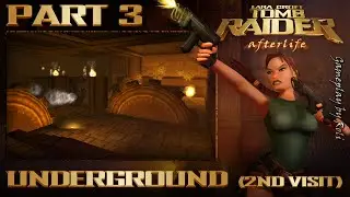 Lara Croft Tomb Raider: Afterlife - Part #3: Underground (2nd visit)