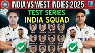 India vs West Indies Test Series 2025 | Team India Final Test Squad vs Wi |Ind vs Wi Test Squad 2025