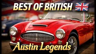 Best of British 🇬🇧 Iconic Austin Cars & Austin Healey Lineup