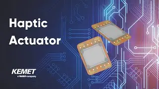 KEMET Haptic Actuator