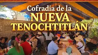 Cofradía en La Nueva Tenochtitlán Oaxaca 2026