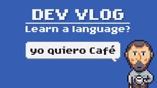 Learn a Language by Playing a Video Game??? (Dev Vlog)