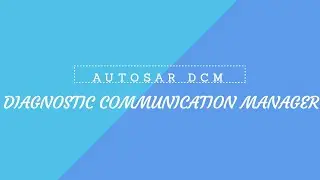 Autosar Diagnostic Communication Manager | DCM