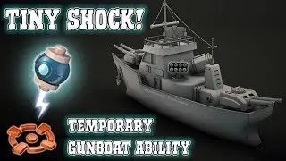 Tiny Shock - New Temporary Gunboat Ability