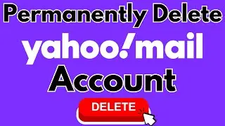 How to Delete Yahoo Account Permanently (2025)