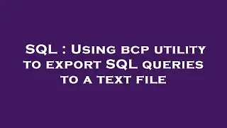 SQL : Using bcp utility to export SQL queries to a text file