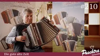 Die gute alte Zeit - Puschtrazeit #210