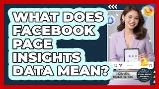 What Does Facebook Page Insights Data Mean?