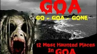 12 Most Haunted Places In Goa: Sources Of The True Ghost Stories In Goa